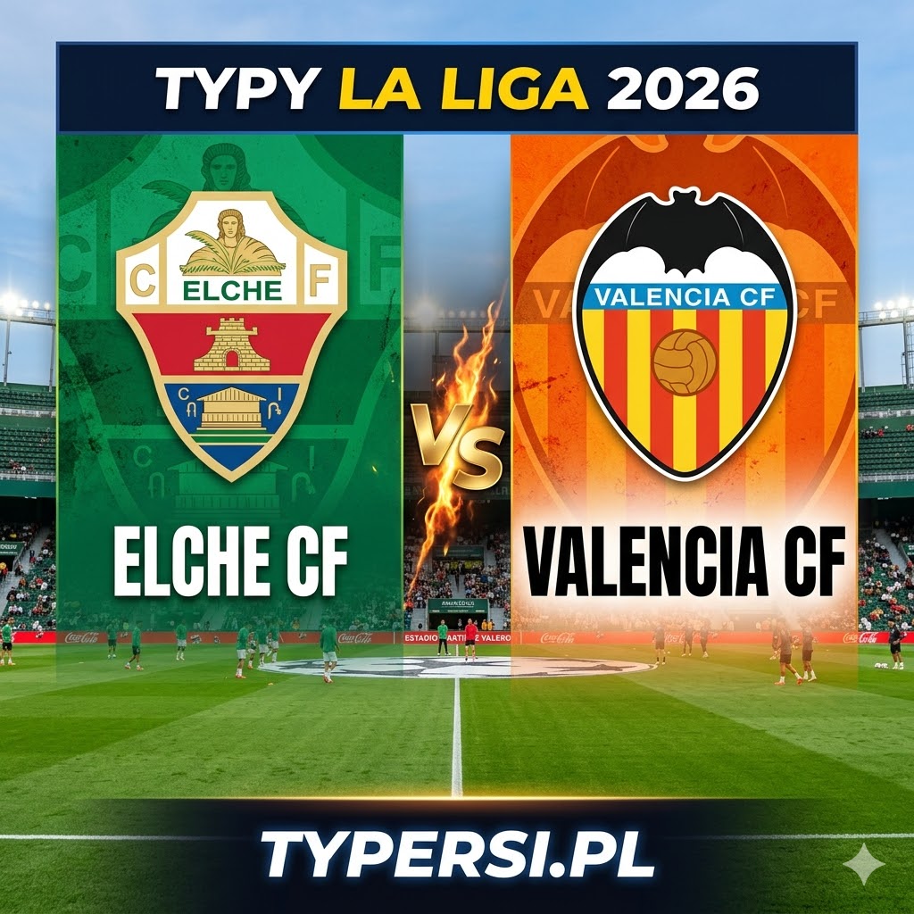 Typy Bukmacherów La Liga 2026 : Elche vs Valencia - 31 kolejka