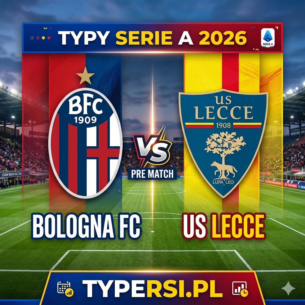 Typy Bukmacherów Serie A 2026 : Bologna vs Lecce - 32 kolejka