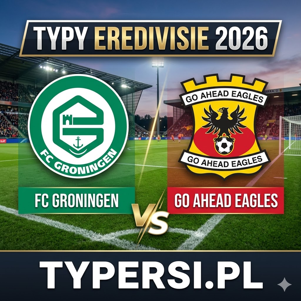 Typy Bukmacherów Eredivisie 2026 : FC Groningen vs Go Ahead Eagles - 30 kolejka