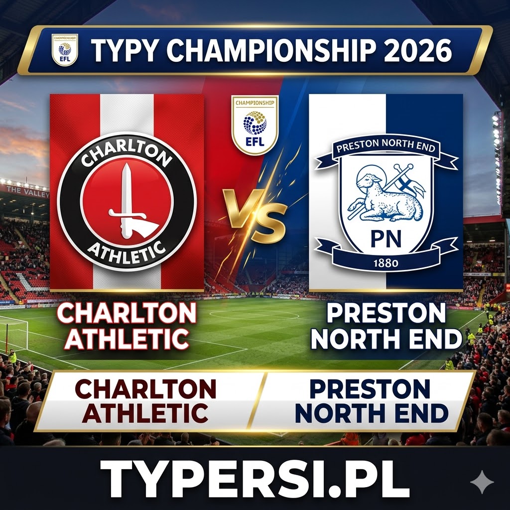 Typy Bukmacherów Championship 2026 : Charlton Athletic vs Preston North End - 42 kolejka