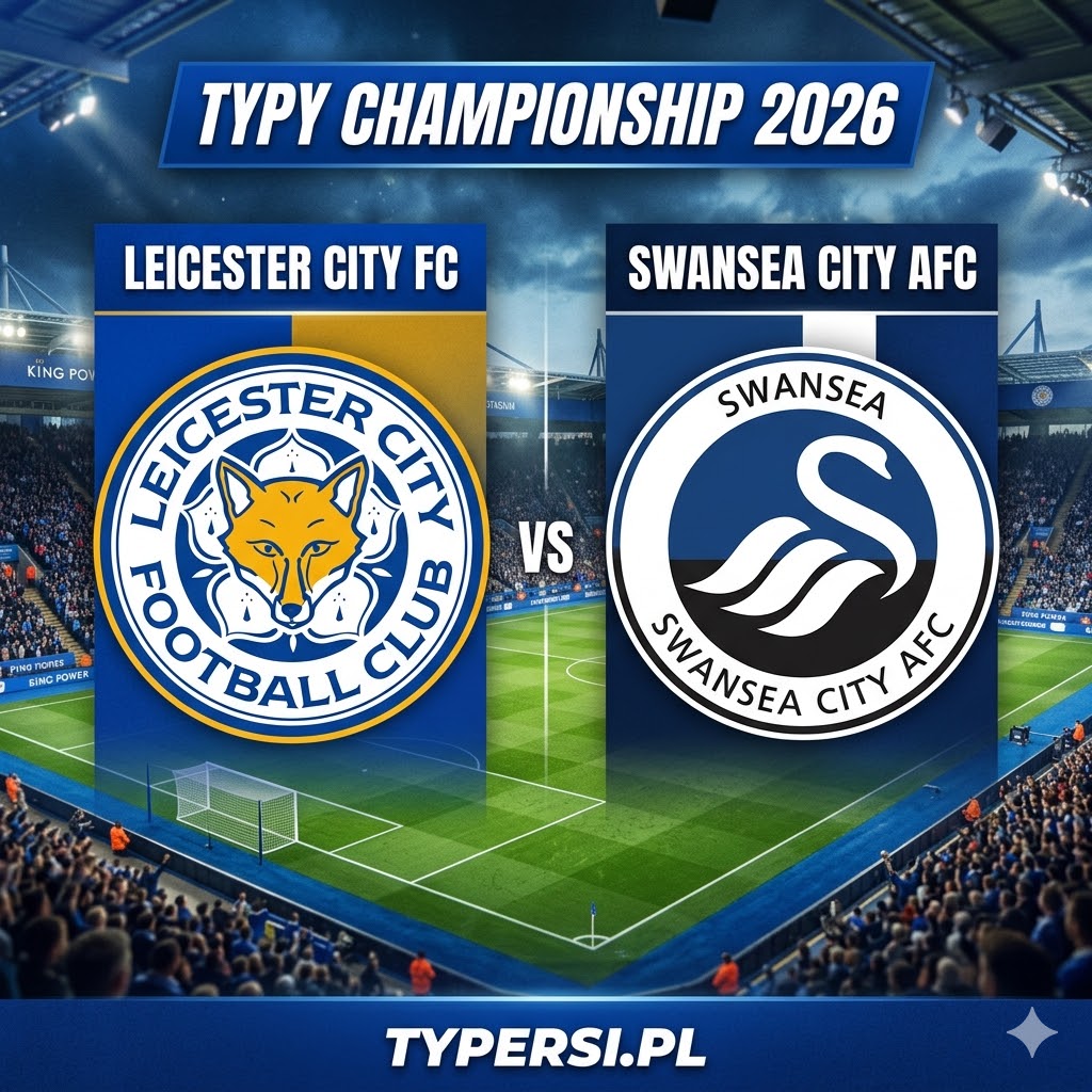 Typy Bukmacherów Championship 2026 : Leicester City vs Swansea City - 42 kolejka