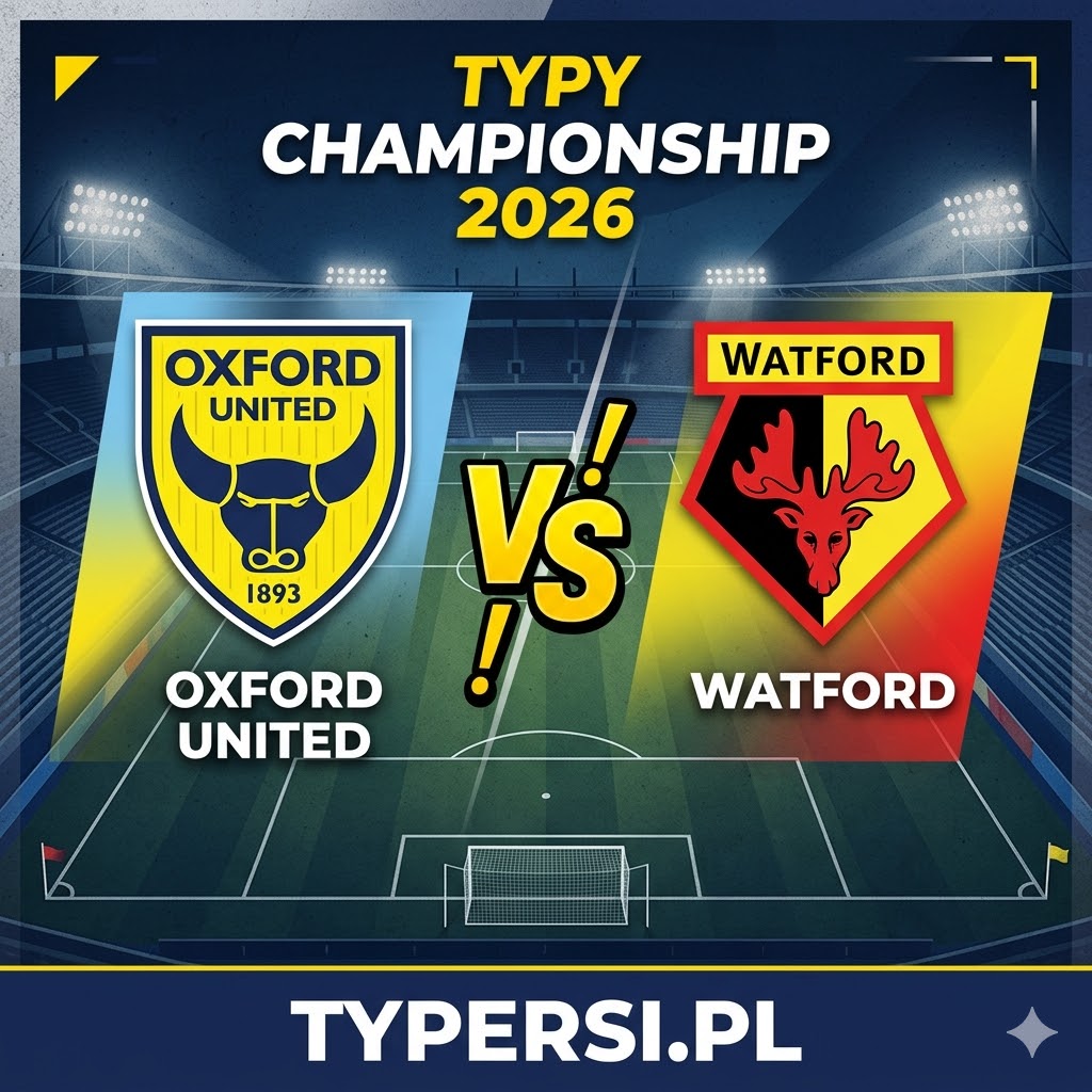 Typy Bukmacherów Championship 2026 : Oxford United vs Watford - 42 kolejka