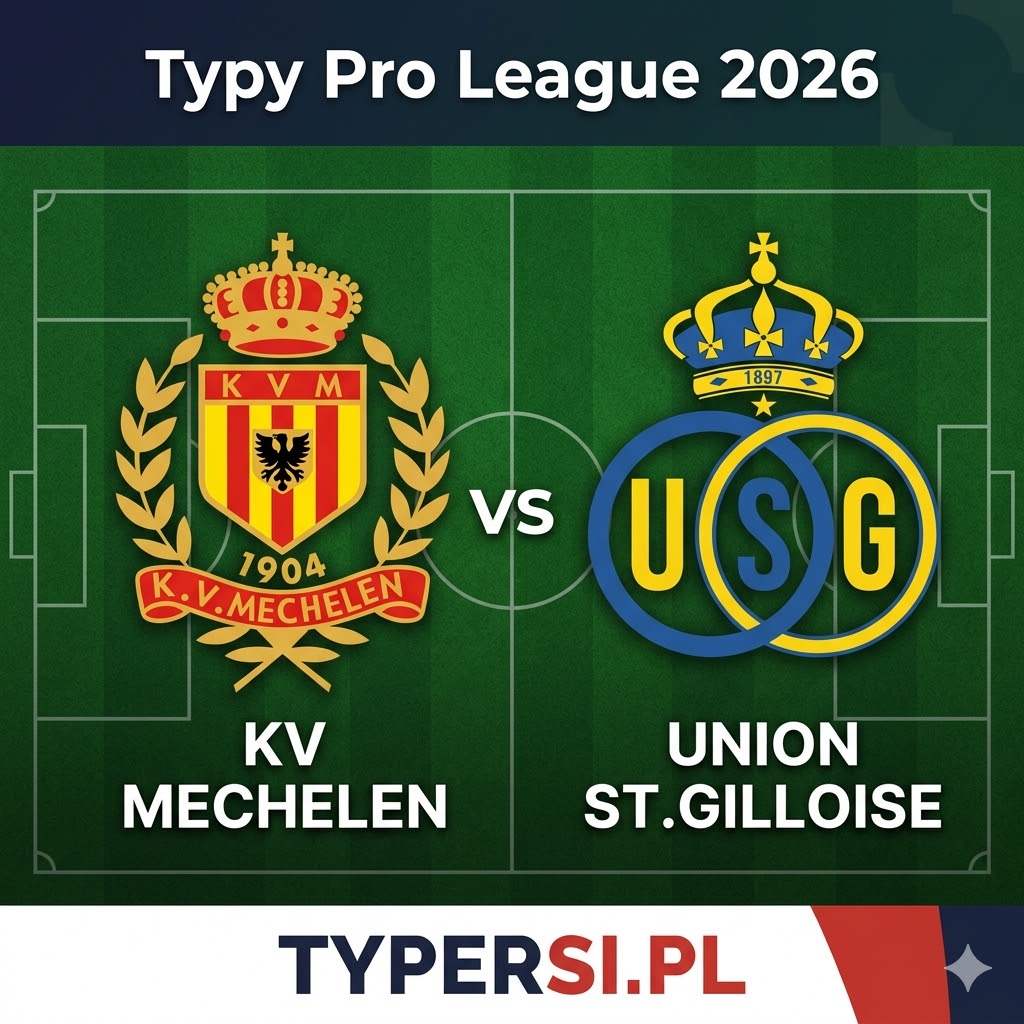 Typy Bukmacherów Pro League 2026 : KV Mechelen vs Union St.Gilloise - 31 kolejka