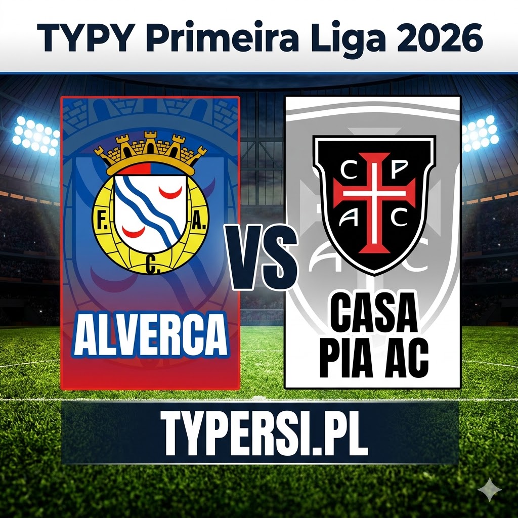 Typy Bukmacherów Primeira Liga -  Liga Portugalii 2026 : Alverca vs Casa Pia AC - 28 kolejka