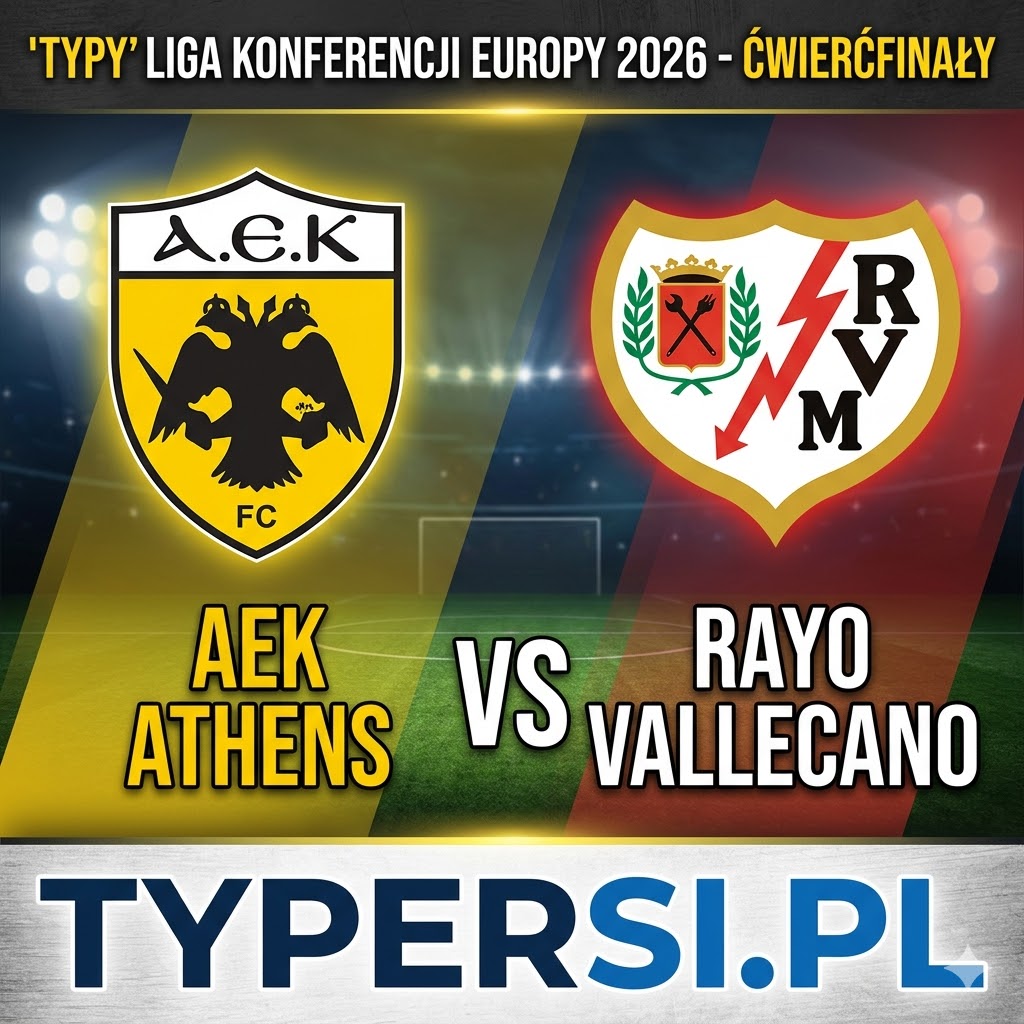 Typy Bukmacherów Liga Konferencji Europy 2026 : AEK Athens vs Rayo Vallecano - Ćwierćfinały
