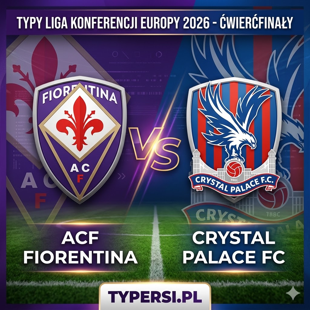 Typy Bukmacherów Liga Konferencji Europy 2026 : Fiorentina vs Crystal Palace - Ćwierćfinały