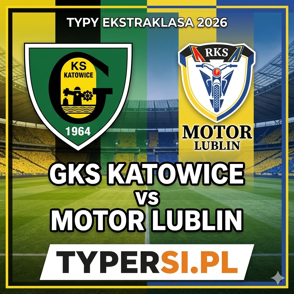 Typy Bukmacherów Ekstraklasa 2026 : GKS Katowice vs Motor Lublin - 29 kolejka
