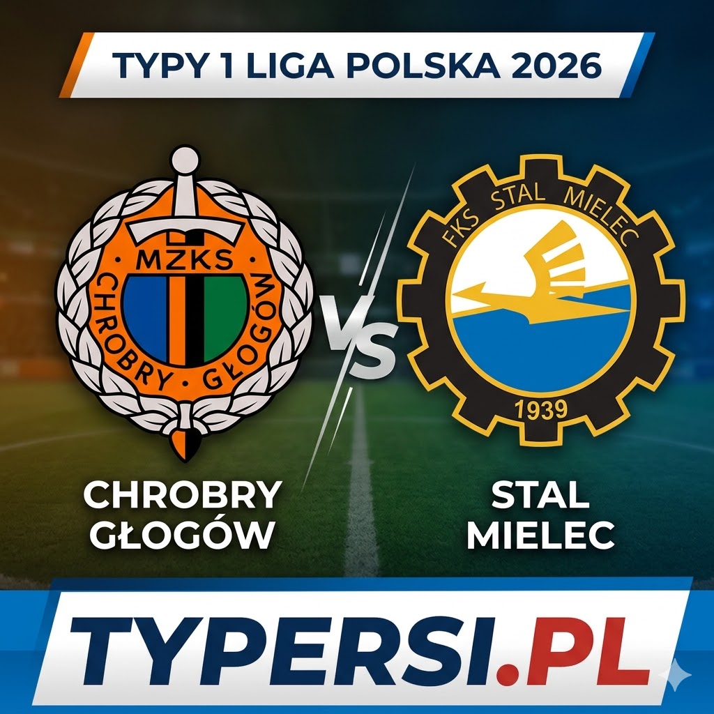 Typy Bukmacherów 1 liga polska 2026 : Chrobry Głogów vs Stal Mielec - 29 kolejka