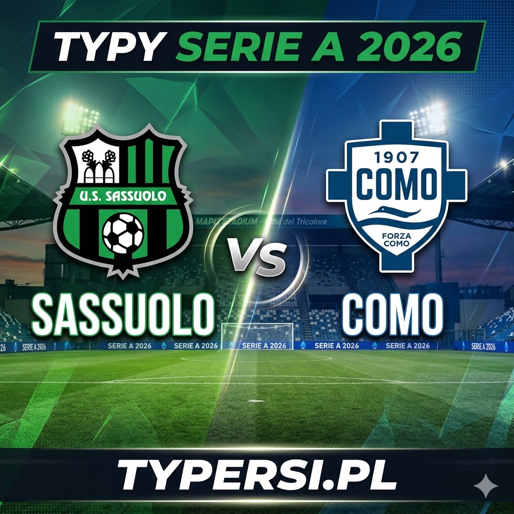 Typy Bukmacherów Serie A 2026 : Sassuolo vs Como - 33 kolejka