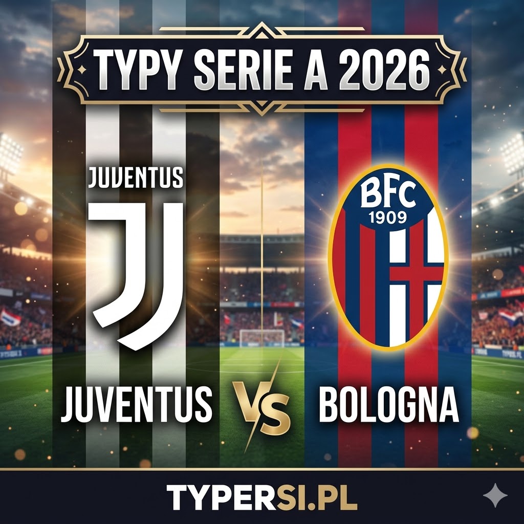 Typy Bukmacherów Serie A 2026 : Juventus vs Bologna - 33 kolejka