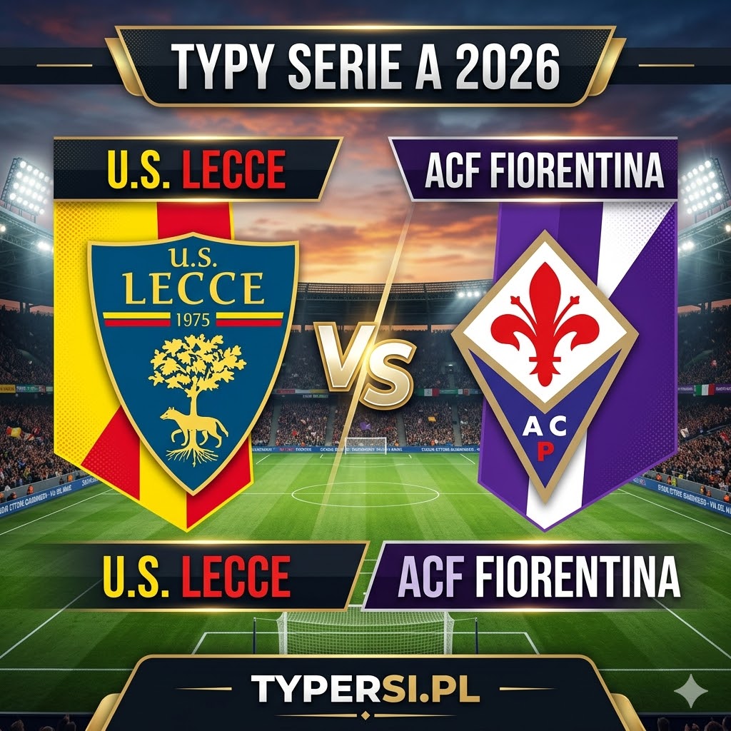 Typy Bukmacherów Serie A 2026 : Lecce vs Fiorentina - 33 kolejka