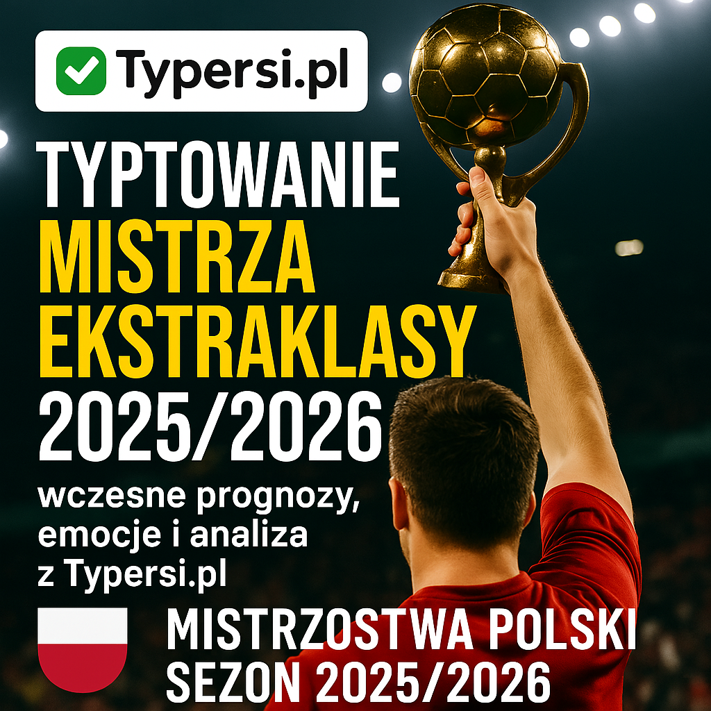 Typowanie mistrza Ekstraklasy 2025/2026 – typy bukmacherów i gorące prognozy nowego sezonu!