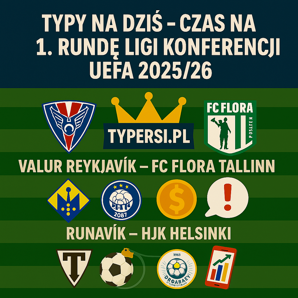 Typy na dziś – Czas na 1. rundę Ligi Konferencji UEFA 2025/26!