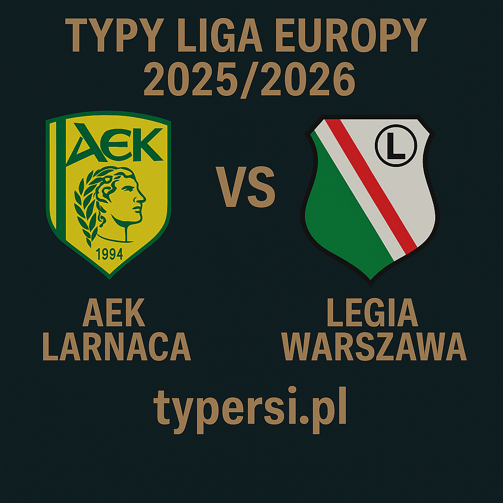 Typy na Jutro - AEK Larnaca vs. Legia Warszawa (Liga Europy 2025/2026)