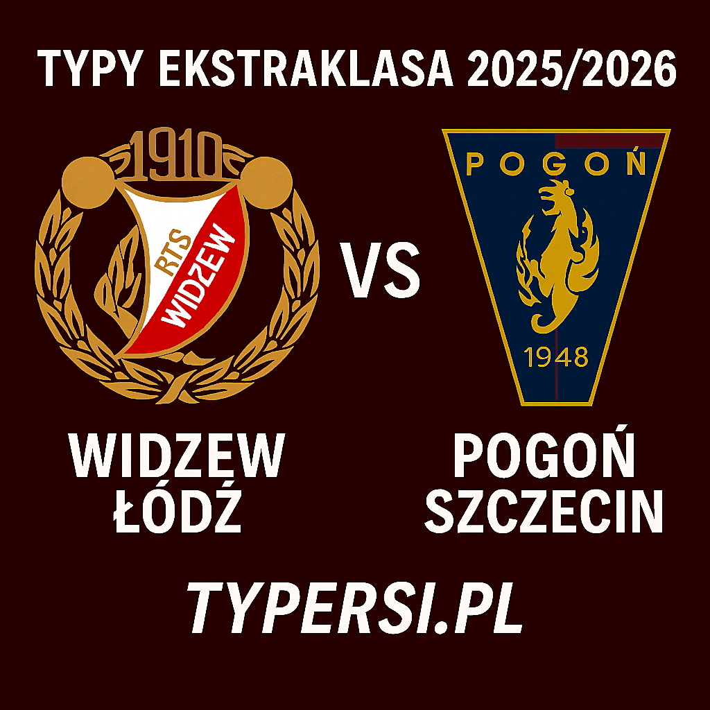 Typy Ekstraklasa 2025/2026: Widzew Łódź vs Pogoń Szczecin – 6 kolejka