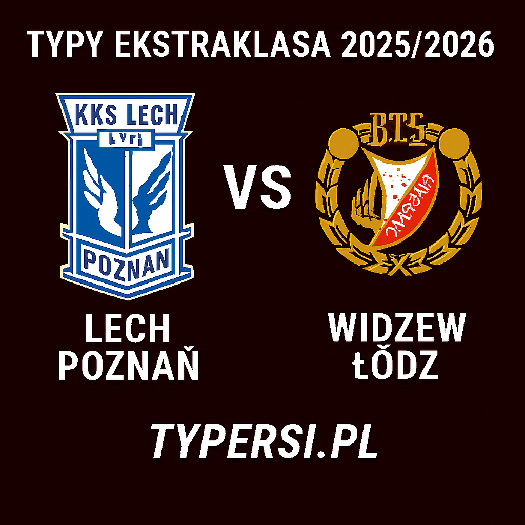 Typy Ekstraklasa 2025/2026:  Lech Poznań vs Widzew Łódź – 7 kolejka