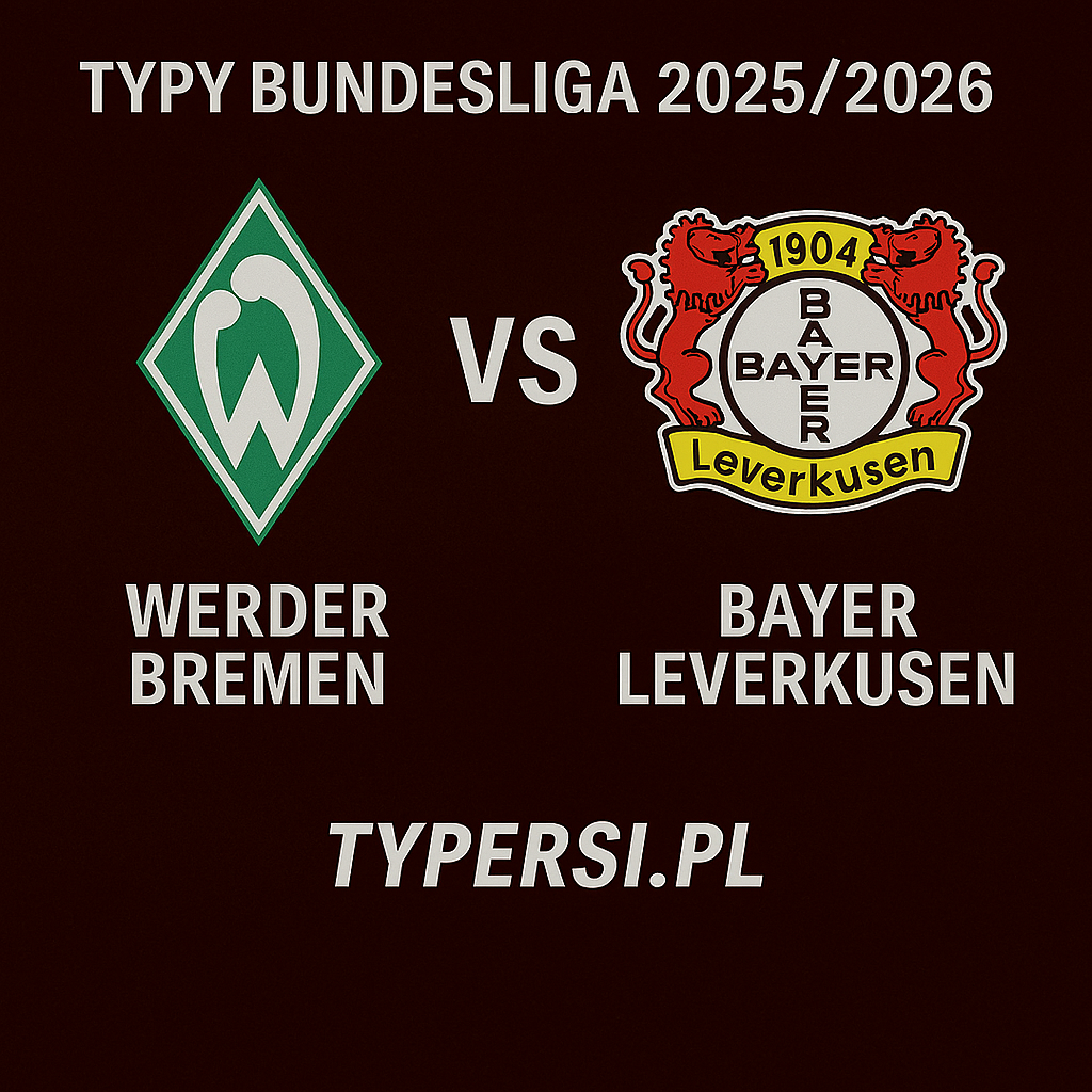 Typy Bundesliga 2025/2026: Werder Bremen vs Bayer Leverkusen – 2 kolejka
