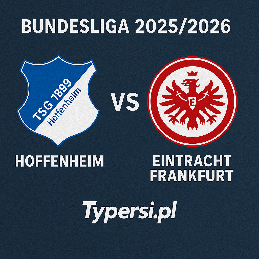 Typy Bundesliga 2025/2026: Hoffenheim vs Eintracht Frankfurt – 2 kolejka