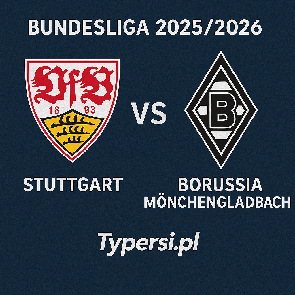 Typy Bundesliga 2025/2026: VfB Stuttgart vs Borussia Moenchengladbach – 2 kolejka