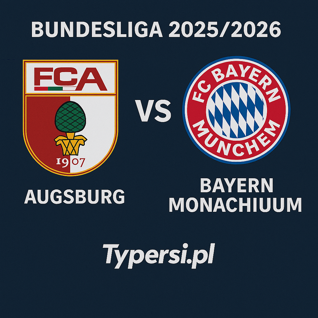 Typy Bundesliga 2025/2026: Augsburg vs Bayern Monachium – 2 kolejka