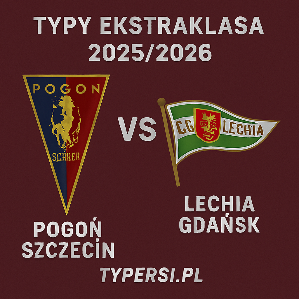 Typy Ekstraklasa 2025/2026: Pogoń Szczecin vs Lechia Gdańsk – 9 kolejka