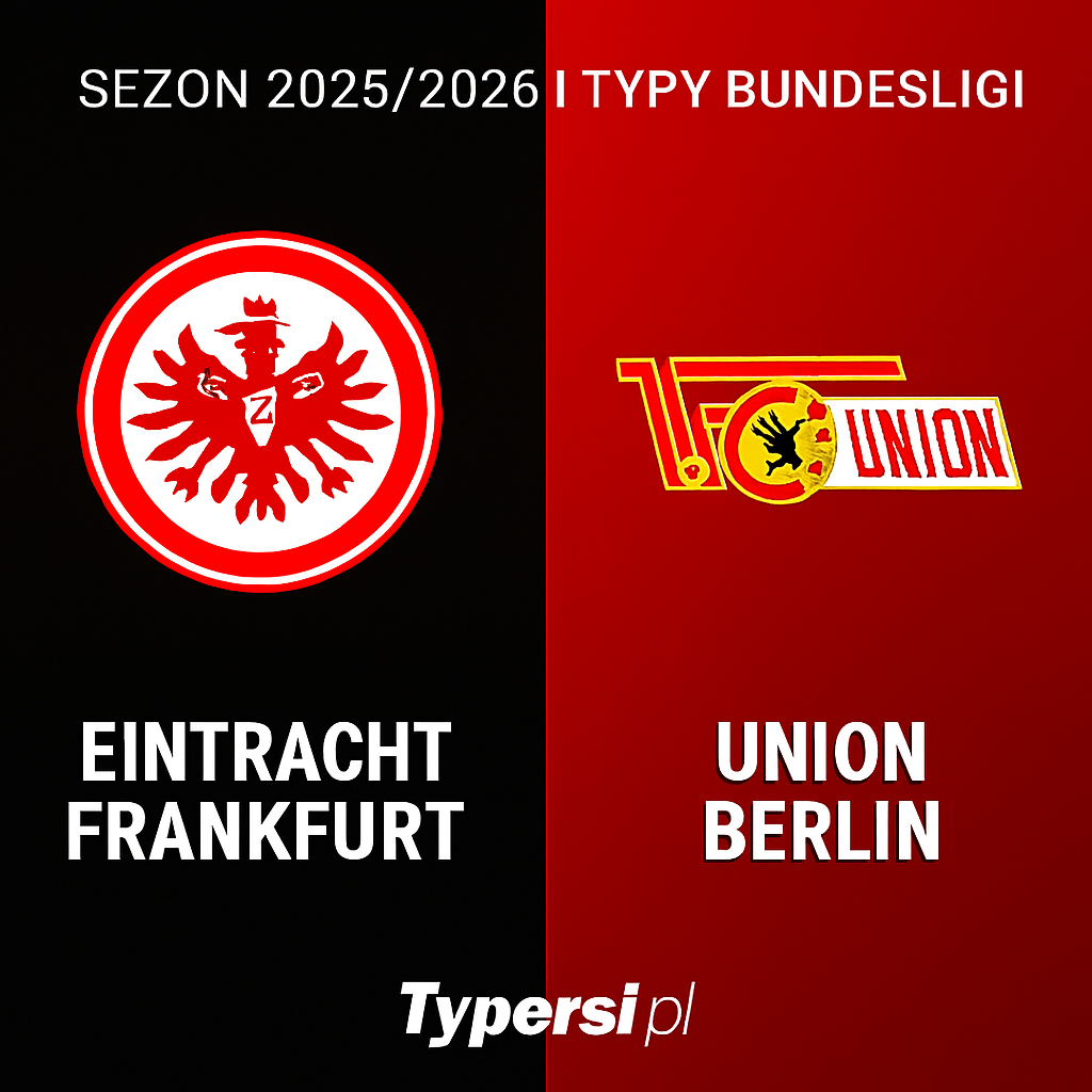 Typy Bundesliga 2025/2026: Eintracht Frankfurt vs Union Berlin – 4 kolejka