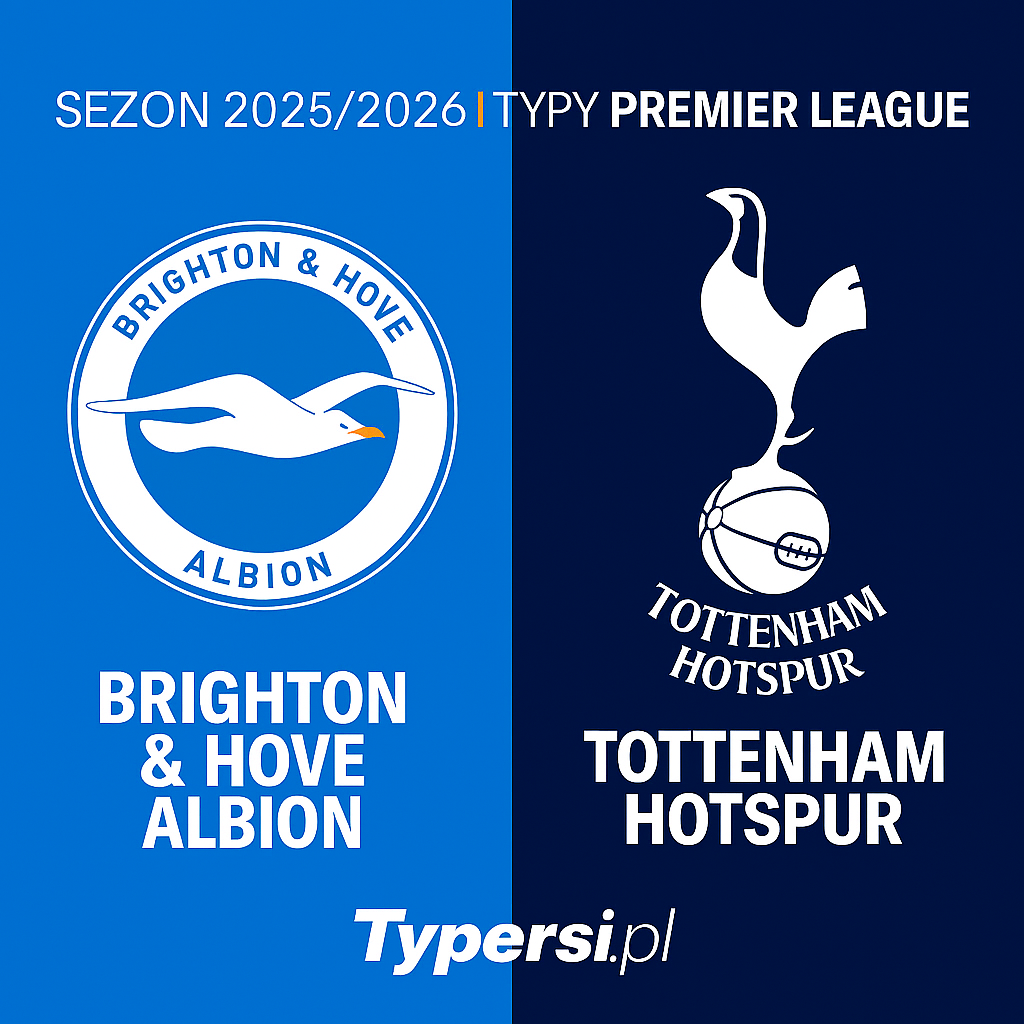 Typy Premier League 2025/2026: Brighton & Hove Albion vs Tottenham Hotspur – 5 kolejka