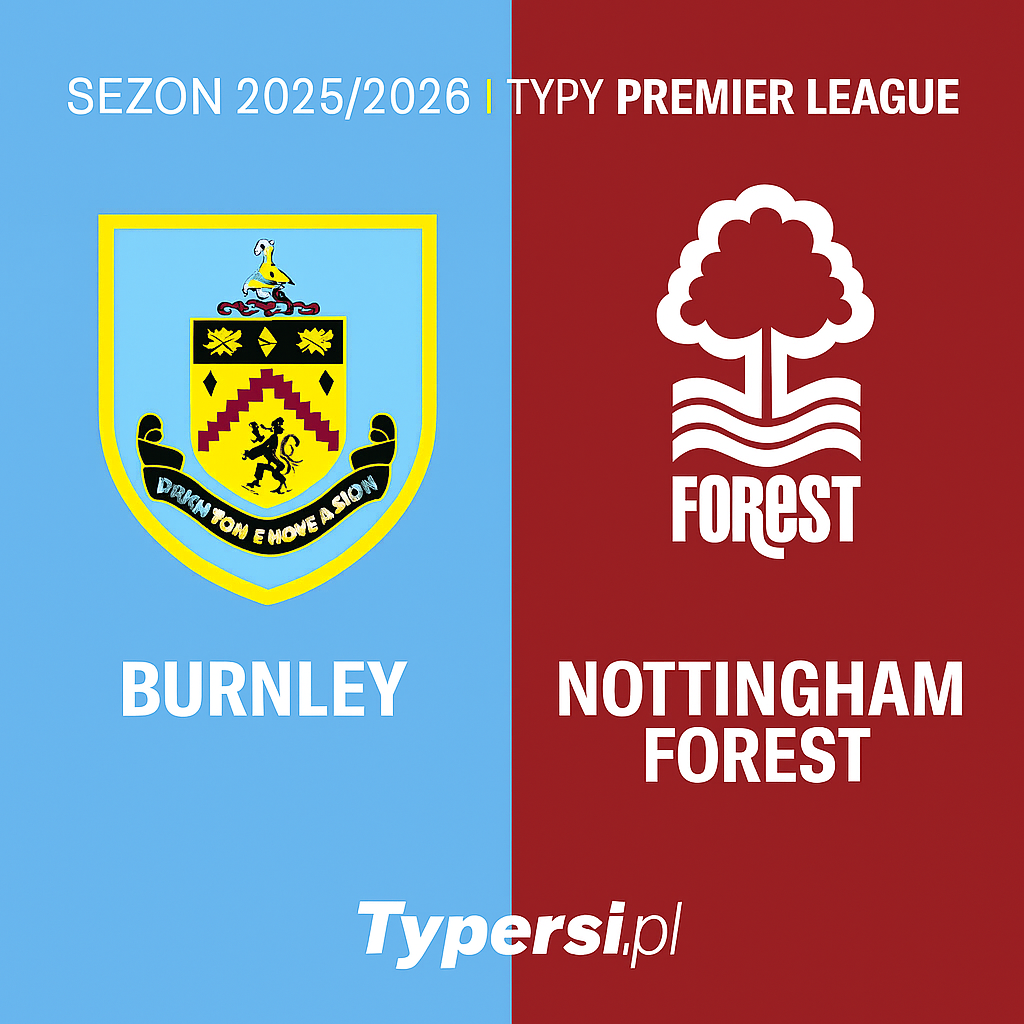 Typy Premier League 2025/2026: Burnley vs Nottingham Forest – 5 kolejka