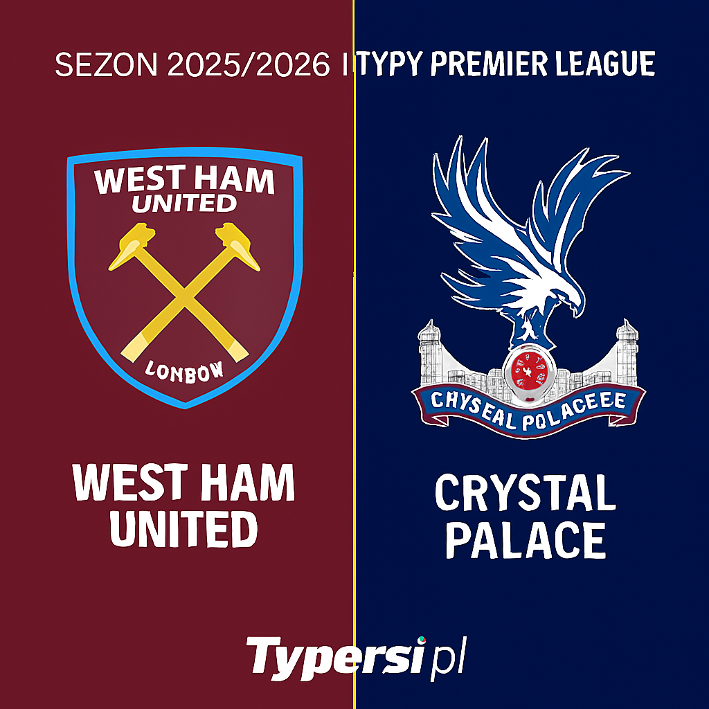 Typy Premier League 2025/2026: West Ham United vs Crystal Palace – 5 kolejka