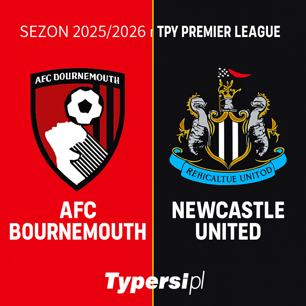 Typy Premier League 2025/2026: AFC Bournemouth vs Newcastle United – 5 kolejka